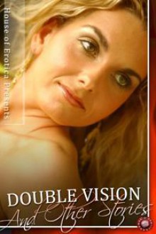 Double Vision and Other Stories - Roger Frank Selby, Lucy Felthouse, Carla Croft