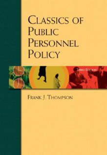 Classics of Public Personnel Policy - Frank J. Thompson