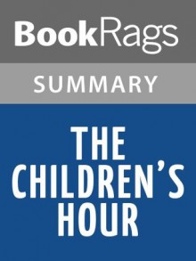 The Children's Hour Summary & Study Guide | Lillian Hellman - BookRags