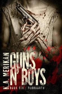 Guns n' Boys: Bloodbath - K.A. Merikan