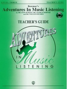 Bowmar's Adventures in Music Listening, Level 3: Book & CD - Leon Burton, Gayle Giese, Charles R. Hoffer