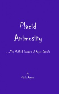 Placid Animosity (The B.U.R.N.O.U.T.S. Chronicles) - Mark Rogers