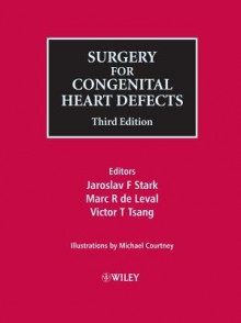 Surgery for Congenital Heart Defects - Jaroslav F Stark, Marc R De Leval, Victor T Tsang, Michael Courtney