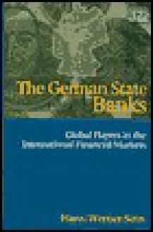 The German State Banks: Global Players in the International Financial Markets - Hans-Werner Sinn