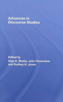 Advances in Discourse Studies - Vijay Bhatia, John Flowerdew, Rodney H. Jones