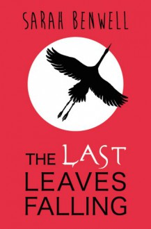 The Last Leaves Falling - Sarah Benwell