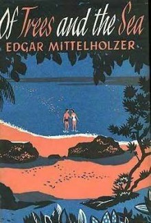 Of trees and the sea - Edgar Mittelholzer