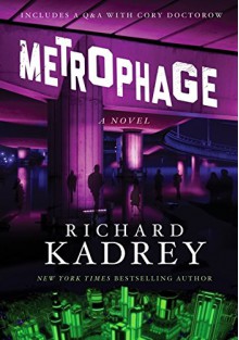 Metrophage: A Novel - Richard Kadrey