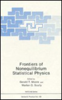 Frontiers of Nonequilibrium Statistical Physics - Gerald T. Moore, Marlan O. Scully