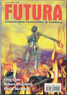 Futura - broj 76 - Robert Silverberg, Mihaela Velina, Paul J. McAuley, Greg Egan, Mika Morgenštern