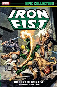 Iron Fist Epic Collection: The Fury of Iron Fist - Marvel Comics