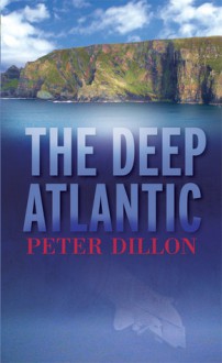 The Deep Atlantic - Peter Dillon