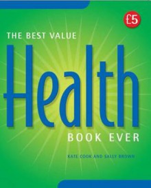 Best Value Health Book Ever! - Kate Cook, Sally Brown