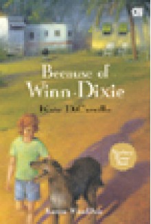 Because of Winn-Dixie (Karena Winn-Dixie) - Diniarty Pandia, Kate DiCamillo