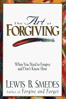 The Art of Forgiving - Lewis B. Smedes