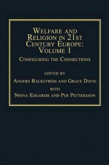 Welfare And Religion In 21st Century Europe - Grace Davie, Per Pettersson, Ninna Edgardh, Anders B'Ackstr'om