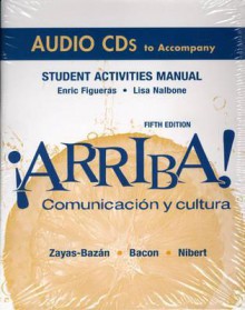 Arriba Student Activities Manual: Comunicacion y Cultura - Enric Figueras, Lisa Nalbone