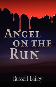 Angel on the Run - Russell Bailey