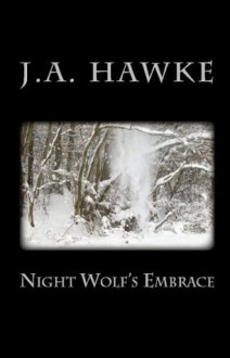 Night Wolf's Embrace - J.A. Hawke, A. Miller