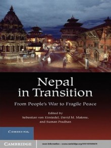 Nepal in Transition - Sebastian Von Einsiedel, David M. Malone, Suman Pradhan