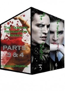 The Vampire Redemption Series: Collection Parts 3 and 4. - Conrad Powell