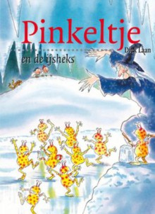 Pinkeltje en de ijsheks - Dick Laan, Julius Ros, Suzanne Braam