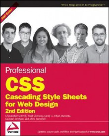 Professional CSS: Cascading Style Sheets for Web Design - Christopher Schmitt, Todd Dominey