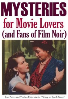 MYSTERIES for Movie Lovers (and Fans of Film Noir) - John Howard Reid