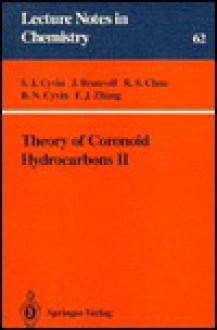 Theory Of Coronoid Hydrocarbons Ii - Sven J. Cyvin, Robert S. Chen