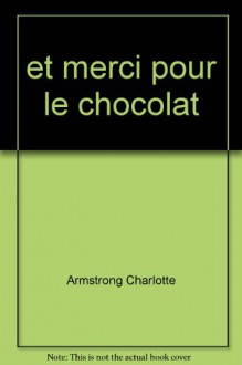 et merci pour le chocolat - Armstrong Charlotte