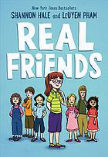 Real Friends - Shannon Hale,LeUyen Pham