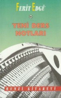 Yeni Ders Notları - Ferit Edgü