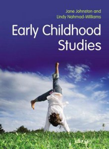 Early Childhood Studies - Jane Johnston, Angela House