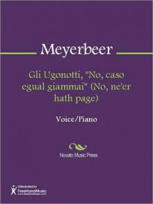 Gli Ugonotti, "No, caso egual giammai" (No, ne'er hath page) - Giacomo Meyerbeer