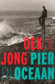 Pier en oceaan - Oek de Jong