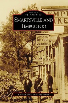 SMARTSVILLE AND TIMBUCTOO (Images of America (Arcadia Publishing)) - Kathleen Smith