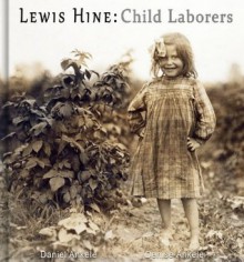 Lewis Hine: Child Laborers - 50 Photographic Reproductions - Daniel Ankele, Denise Ankele, Lewis Hine