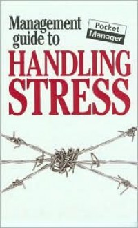 The Management Guide to Handling Stress: The Pocket Manager - Kate Keenan