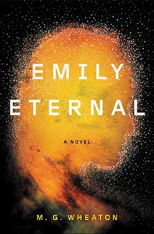 Emily Eternal - M.G. Wheaton