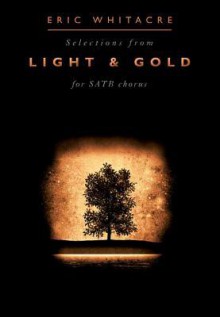 Light & Gold: (Choral Collection) - Eric Whitacre