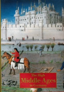 The High Middle Ages In Germany - Rolf Toman