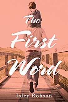 The First Word - Isley Robson