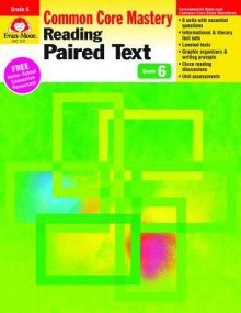 Reading Paired Text: Common Core Mastery, Grade 6 - Evan-Moor Educational Publishers