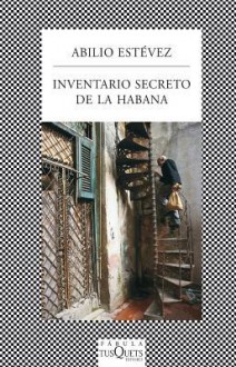 Inventario Secreto de la Habana - Abilio Estévez