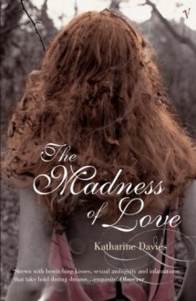 The Madness Of Love - Katharine Davies