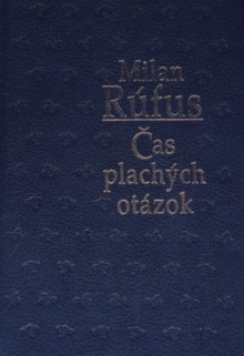 Čas plachých otázok - Milan Rúfus, Dušan Kállay