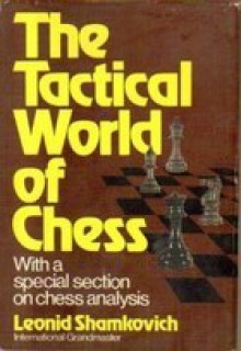 The Tactical World Of Chess - Leonid Shamkovich