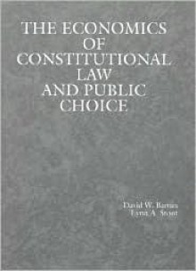 Barnes and Stout's Economics of Constitutional Law and Public Choice - David W. Barnes, Lynn A. Stout