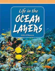 Life In The Ocean Layers: Level 4 (Mathematics Readers) - John Lockyer