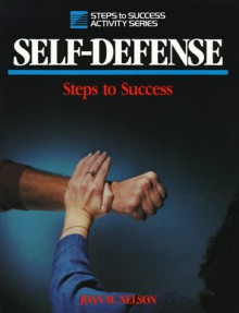 Self Defense: Steps To Success - Joan M. Nelson